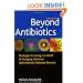 Beyond Antibiotics: Strategies for Living in a World of Emerging Infections and Antibiotic-Resistant Bacteria