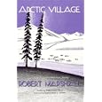 Arctic Village: A 1930's Portrait of Wiseman, Alaska (Classic Reprint Series) by Robert Marshall