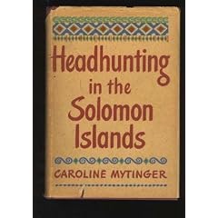 Headhunting in the Solomon Islands: Around the Coral Sea
