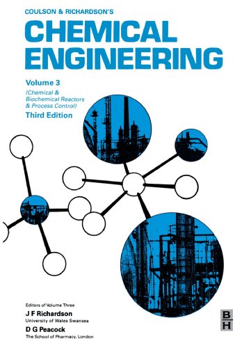 Chemical Engineering Volume 3, Third Edition: Chemical and Biochemical Reactors & Process Control (Coulson & Richardson's Chemical Engineering)