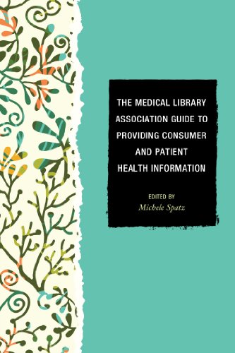 The Medical Library Association Guide to Providing Consumer and Patient Health Information (Medical Library Association Books Series)