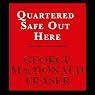 Quartered Safe Out Here: A Recollection of the War in Burma