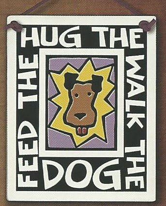 "Feed Hug Walk The Dog" Ceramic Plaque