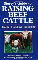 Storey's Guide to Raising Beef Cattle: Health/Handling/Breeding