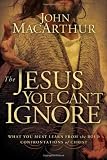 Image of The Jesus You Can't Ignore: What You Must Learn from the Bold Confrontations of Christ