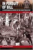 In Pursuit of Bill: A Comprehensive History of the Rugby World Cup