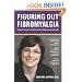 Figuring out Fibromyalgia: Current science and the most effective treatments
