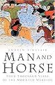 Man and Horse (Four Thousand Years of the Mounted Warrior) (Hardcover)