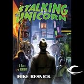 Stalking the Unicorn: A Fable of Tonight | [Mike Resnick]