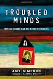 Troubled Minds: Mental Illness and the Church's Mission