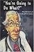 Books : You're Going to Do What?: The Memoir of Dr. W. Gifford-Jones