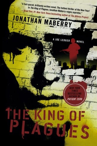 The King of Plagues: A Joe Ledger Novel, by Jonathan Maberry