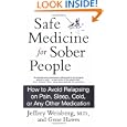 Safe Medicine For Sober People: How to Avoid Relapsing on Pain, Sleep, Cold, or Any Other Medication