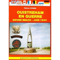 Ouistreham en guerre: Sword Beach - juin 1944