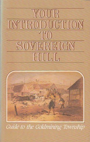 Your Introduction to Sovereign Hill: Guide to the Goldmining Township