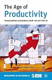 The age of productivity : transforming economies from the bottom up