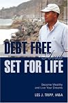 Debt Free and Set for Life: Become Wealthy and Live Your Dreams