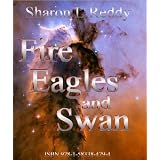 Fire Eagles and Swan ~ Sharon L Reddy