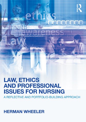 Law, Ethics and Professional Issues for Nursing: A Reflective and Portfolio-Building Approach