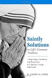Saintly Solutions to Life