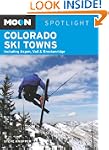 Moon Spotlight Colorado Ski Towns: In...