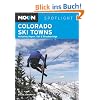 Moon Spotlight Colorado Ski Towns: Including Aspen, Vail & Breckenridge