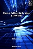 Clerical celibacy in the West, c.1100-1700