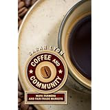 coffee and community maya farmers and fair trade markets