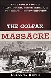 The Colfax Massacre: The Untold Story of Black Power, White Terror and the Death of Reconstruction