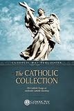 The Catholic Collection: 734 Catholic Novels on Authentic Catholic Teaching (Illustrated Classics)
