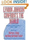 Lyndon Johnson Confronts the World: American Foreign Policy 1963-1968