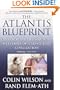 The Atlantis Blueprint: Unlocking the Ancient Mysteries of a Long-Lost Civilization
