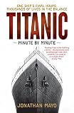Titanic: Minute by Minute