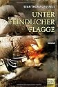 Unter feindlicher Flagge