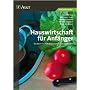 Hauswirtschaft f�r Anf�nger: Das kleine 1x1 rund um K�che und Ern�hrung