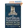 An Imperial Possession: Britain in the Roman Empire