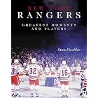 New York Rangers Greatest Moments and Players by Stan Fischler, P J Lally, and Barry Alperstein