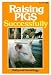 Everything about raising pigs