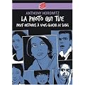 La photo qui tue : Neuf histoires � vous glacer le sang