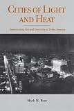 Cities of Light and Heat: Domesticating Gas and Electricity in Urban America