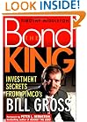 The Bond King: Investment Secrets from PIMCO's Bill Gross