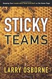 Sticky Teams: Keeping Your Leadership Team and Staff on the Same Page