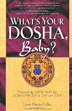 Image of What's Your Dosha, Baby?: Discover the Vedic Way for Compatibility in Life and Love