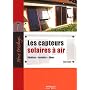 Les capteurs solaires � air : R�aliser, Installer,&hellip de Guy Isabel