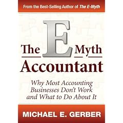 The E-Myth Accountant: Why Most Accounting Practices Don