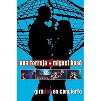 Ana Torroja/Miguel Bose: Girados Live