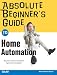 Absolute Beginner's Guide to Home Automation