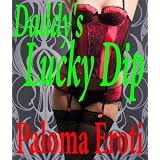 Daddy's Lucky Dip (Erotica XXX)