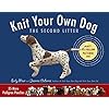 Knit Your Own Dog: The Second Litter: 25 More Pedigree Pooches