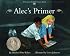 Alec's Primer (The Vermont Folklife Center Children's Book Series)
